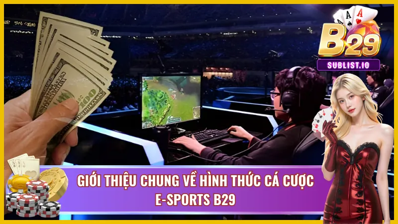 Giới thiệu về hình thức cá cược E-Sports B29