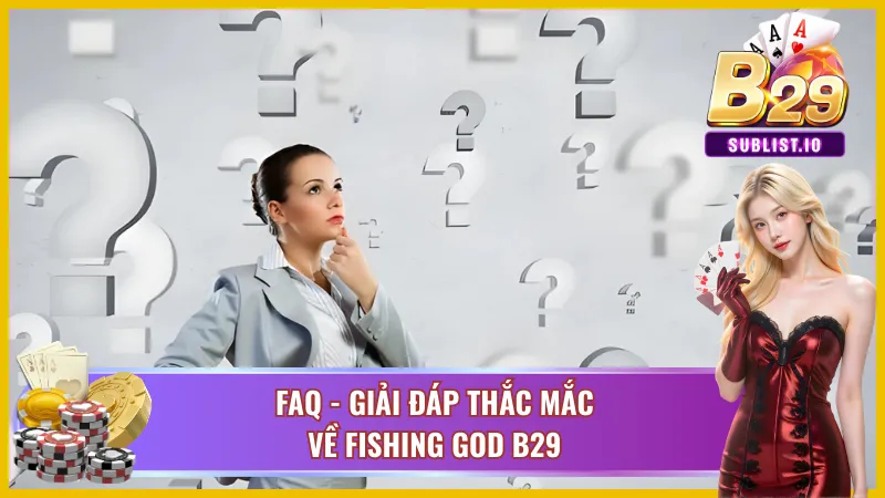 FAQ - giải đáp thắc mắc về Fishing God 