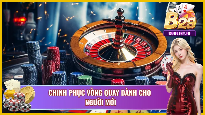 Hướng dẫn cách chơi Roulette của B29 cho tân binh