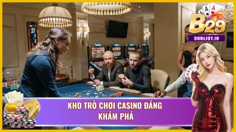 Trải nghiệm thế giới casino siêu đa dạng