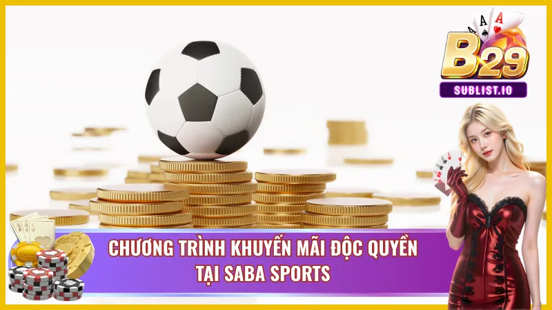 Tham gia  SABA Sports B29 với nhiều quà tặng độc quyền 